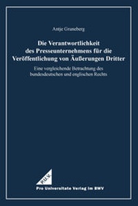 Abbildung von: Die Verantwortlichkeit des Presseunternehmens für die Veröffentlichung von Äußerungen Dritter - Berliner Wissenschafts-Verlag