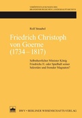 Cover: Friedrich Christoph von Goerne (1734 - 1817) - Berliner Wissenschafts-Verlag