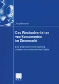 Cover: Das Wechselverhalten von Konsumenten im Strommarkt - Deutscher Universit&auml;tsverlag