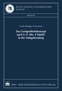 Abbildung von: Das Geeignetheitskonzept nach § 31 Abs. 4 WpHG in der Anlageberatung - Berliner Wissenschafts-Verlag