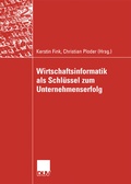 Cover: Wirtschaftsinformatik als Schl&uuml;ssel zum Unternehmenserfolg - Deutscher Universit&auml;tsverlag