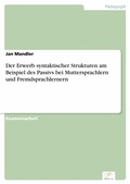 Cover: Der Erwerb syntaktischer Strukturen am Beispiel des Passivs bei Muttersprachlern und Fremdsprachlernern - diplom.de