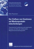 Cover: Der Einfluss von Emotionen auf Markenproduktentscheidungen - Deutscher Universit&auml;tsverlag