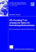 Cover: 4PL-ProvidingTM als strategische Option f&uuml;r Kontraktlogistikdienstleister - Deutscher Universit&auml;tsverlag