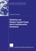 Cover: Selektion von Venture Capital-Fonds durch institutionelle Investoren - Deutscher Universit&auml;tsverlag