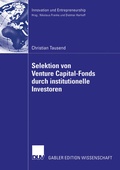 Cover: Selektion von Venture Capital-Fonds durch institutionelle Investoren - Deutscher Universit&auml;tsverlag