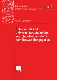 Abbildung von: Datenschutz und Universalsukzession bei Verschmelzungen nach dem Umwandlungsgesetz - Deutscher Universitätsverlag