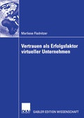 Cover: Vertrauen als Erfolgsfaktor virtueller Unternehmen - Deutscher Universit&auml;tsverlag