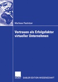 Cover: Vertrauen als Erfolgsfaktor virtueller Unternehmen - Deutscher Universit&auml;tsverlag