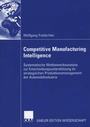 Cover: Competitive Manufacturing Intelligence - Deutscher Universitätsverlag