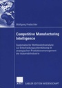 Cover: Competitive Manufacturing Intelligence - Deutscher Universitätsverlag