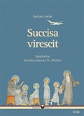 Cover: Succisa virescit. Geschichte des Gymnasiums St. Ottilien - EOS Verlag