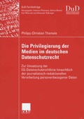 Cover: Die Privilegierung der Medien im deutschen Datenschutzrecht - Deutscher Universit&auml;tsverlag