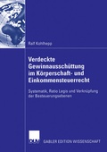 Cover: Verdeckte Gewinnaussch&uuml;ttung im K&ouml;rperschaft- und Einkommensteuerrecht - Deutscher Universit&auml;tsverlag
