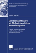 Cover: Der Ideenwettbewerb als Methode der aktiven Kundenintegration - Deutscher Universit&auml;tsverlag