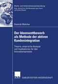 Cover: Der Ideenwettbewerb als Methode der aktiven Kundenintegration - Deutscher Universit&auml;tsverlag