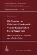 Cover: Die Statuten des Eichst&auml;tter Domkapitels von der S&auml;kularisation bis zur Gegenwart - EOS Verlag