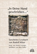 Cover: In deine Hand geschrieben... Geistliches Lesebuch von Rudolf Kilian - EOS Verlag