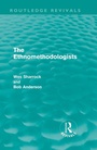 Cover: The Ethnomethodologists (Routledge Revivals) - Routledge