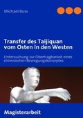 Cover: Transfer des Taijiquan vom Osten in den Westen - BoD - Books on Demand