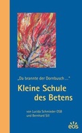 Cover: Kleine Schule des Betens - "Da brannte der Dornbusch..." - EOS Verlag