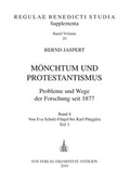 Cover: M&ouml;nchtum und Protestantismus. Probleme und Wege der Forschung seit 1877 / M&ouml;nchtum und Protestantismus. Probleme und Wege der Forschung seit 1877 - EOS Verlag