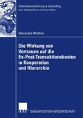 Cover: Die Wirkung von Vertrauen auf die Ex-Post-Transaktionskosten in Kooperation und Hierarchie - Deutscher Universit&auml;tsverlag