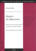 Cover: Geburt - ein &Uuml;bergang. Rituelle Vollz&uuml;ge, Rollentr&auml;ger und Geschlechterverh&auml;ltnisse - EOS Verlag