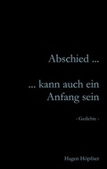 Cover: Abschied ... kann auch ein Anfang sein - BoD - Books on Demand