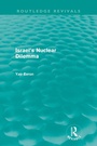 Cover: Israel's Nuclear Dilemma (Routledge Revivals) - Routledge