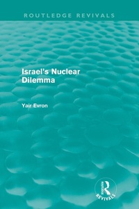 Enlarge image Cover: Israel's Nuclear Dilemma (Routledge Revivals) - Routledge