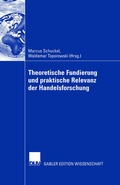 Cover: Theoretische Fundierung und praktische Relevanz der Handelsforschung - Deutscher Universit&auml;tsverlag
