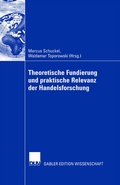Cover: Theoretische Fundierung und praktische Relevanz der Handelsforschung - Deutscher Universit&auml;tsverlag