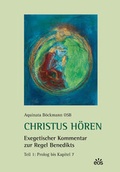 Cover: Christus h&ouml;ren. Exegetischer Kommentar zur Regel Benedikts. Teil 1 - EOS Verlag