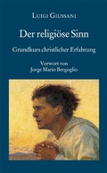 Cover: Der religi&ouml;se Sinn - Grundkurs christlicher Erfahrung (1) - EOS Verlag