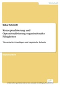 Cover: Konzeptualisierung und Operationalisierung organisationaler F&auml;higkeiten - diplom.de