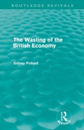 Cover: The Wasting of the British Economy (Routledge Revivals) - Routledge