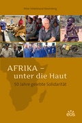 Cover: Afrika - unter die Haut. 50 Jahre gelebte Solidarit&auml;t - EOS Verlag
