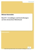 Cover: Basel II - Grundlagen und Auswirkungen auf den deutschen Mittelstand - diplom.de