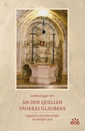 Cover: An den Quellen unseres Glaubens - EOS Verlag