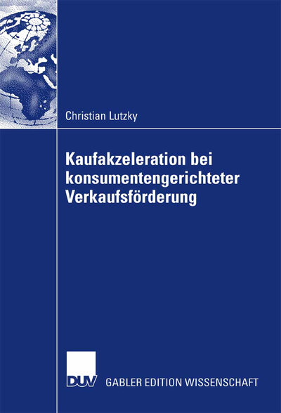 Abbildung von: Vorteilhaftigkeit von Kaufakzeleration bei konsumentengerichteter Verkaufsförderung - Deutscher Universitätsverlag