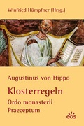 Cover: Augustinus von Hippo: Klosterregeln - Ordo monasterii Praeceptum - EOS Verlag
