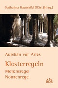 Cover: Aurelian von Arles - Klosterregeln - EOS Verlag