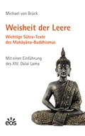 Cover: Weisheit der Leere. Wichtige Sutra-Texte des Mahayana-Buddhismus - EOS Verlag