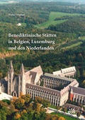 Cover: Benediktinische St&auml;tten in Belgien, Luxemburg und den Niederlanden - EOS Verlag