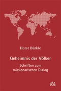 Cover: Geheimnis der V&ouml;lker - Schriften zum missionarischen Dialog - EOS Verlag