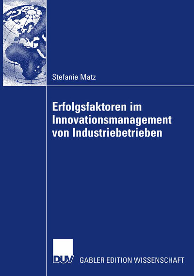 Abbildung von: Erfolgsfaktoren im Innovationsmanagement von Industriebetrieben - Deutscher Universitätsverlag