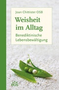 Cover: Weisheit im Alltag - Benediktinische Lebensbew&auml;ltigung - EOS Verlag