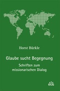 Cover: Glaube sucht Begegnung - Schriften zum missionarischen Dialog - EOS Verlag