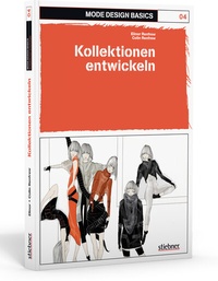 Abbildung von: Mode Design Basics: Kollektionen entwickeln - Stiebner